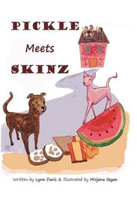 Pickle Meets Skinz