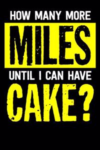 How Many More Miles Until I Can Have Cake