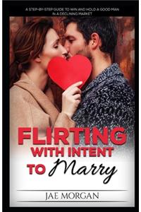 Flirting With Intent To Marry