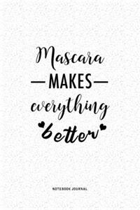 Mascara Makes Everything Better