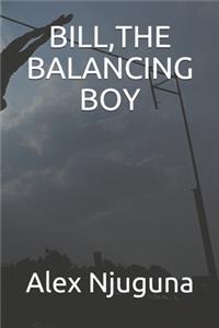 Bill, the Balancing Boy