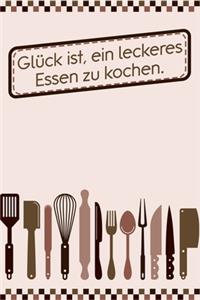 Glück ist, ein leckeres Essen zu kochen