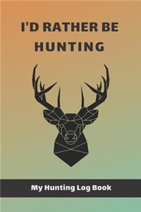 I'd Rather Be Hunting