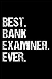 Best. Bank Examiner. Ever.