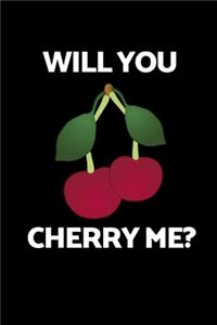 Will You Cherry Me?
