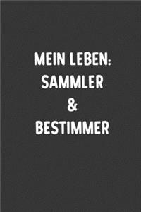 Mein Leben Sammler und Bestimmer