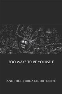 200 Ways to Be Yourself