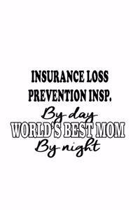 Insurance Loss Prevention Insp. By Day World's Best Mom By Night