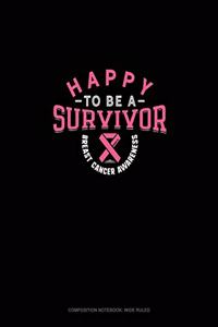 Happy To Be A Survivor Breast Cancer Awareness