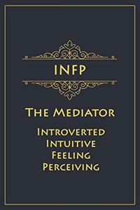 INFP - The Mediator (Introverted, Intuitive, Feeling, Perceiving)