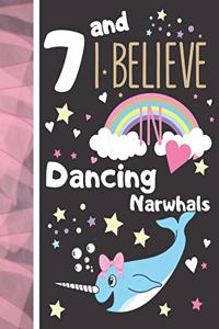 7 And I Believe In Dancing Narwhals
