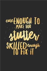 Cute Enough To Make You Stutter