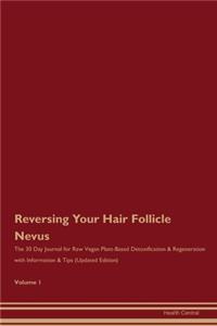 Reversing Your Hair Follicle Nevus