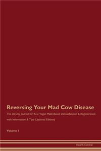 Reversing Your Mad Cow Disease