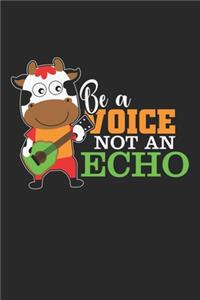 Be a Voice Not an Echo
