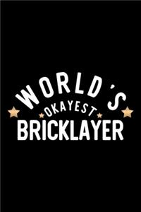 World's Okayest Bricklayer