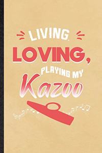 Living Loving Playing My Kazoo