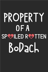 Property Of A Spoiled Rotten BoDach