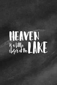 Heaven Is A Little Closer At The Lake: All Purpose 6x9 Blank Lined Notebook Journal Way Better Than A Card Trendy Unique Gift Black Texture Lake