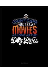 I Don't Care Who Dies In A Movie As Long As The Dog Lives