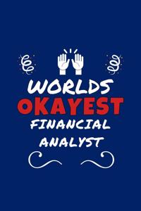 Worlds Okayest Financial Analyst