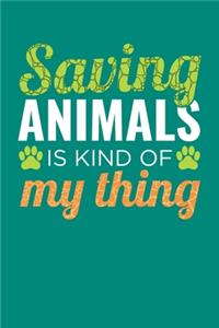 Saving Animals is Kind Of My Thing