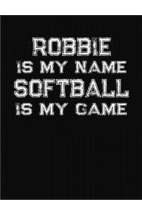 Robbie Is My Name Softball Is My Game