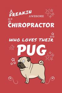 A Freakin Awesome Chiropractor Who Loves Their Pug