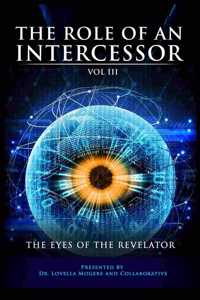 The Role of the Intercessor Vol III