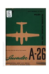 Pilot Training Manual For The Invader, A-26