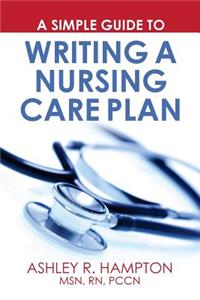 Simple Guide to Writing a Nursing Care Plan