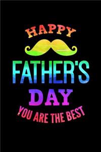 Happy Father's Day You Are The Best