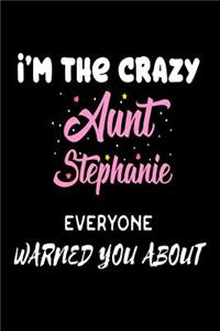 I'm The Crazy Aunt Stephanie Everyone Warned You About