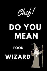 Chef! Did You Mean Food Wizard