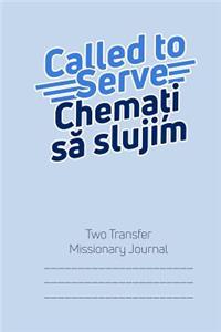 Called to Serve Two-Transfer Missionary Journal