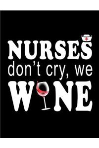 Nurses Don't Cry We Wine