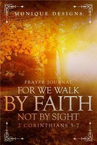 For We Walk By Faith, Not by Sight
