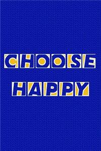 Choose Happy: Journal, Diary, Colorful, Unique, Motivational Notebook (100 Pages, Lined, 6 X 9)