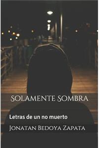 Solamente Sombra