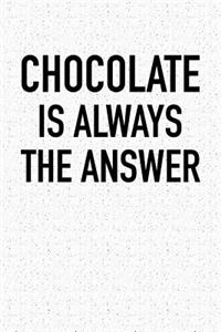 Chocolate Is Always the Answer