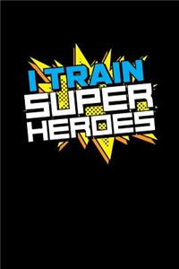 I Train Superheroes