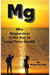 Why Magnesium Is the Key to Long-Term Health