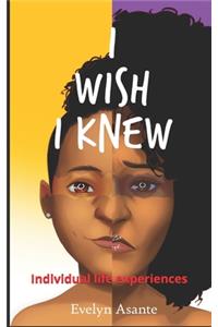 I Wish I Knew