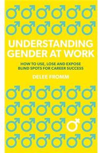 Understanding Gender at Work