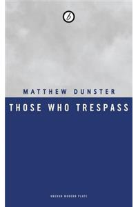 Those Who Trespass