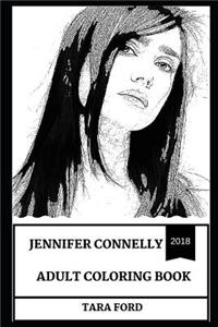 Jennifer Connelly Adult Coloring Book: Academy and Golden Globe Award Winner and Beautiful Woman, Critically Acclaimed Actress and Legendary Beauty Model Inspired Adult Coloring Book