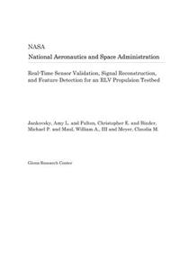 Real-Time Sensor Validation, Signal Reconstruction, and Feature Detection for an Rlv Propulsion Testbed