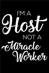 I'm a Host Not a Miracle Worker