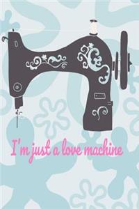 I'm Just a Love Machine