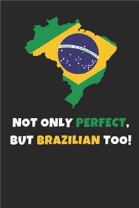 Not Only Perfect But Brazilian Too!